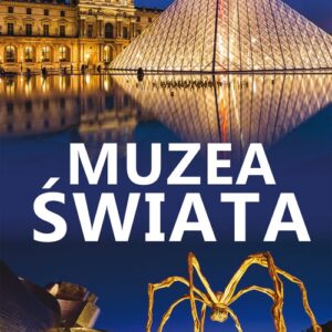 Skarby cywilizacji Muzea świata