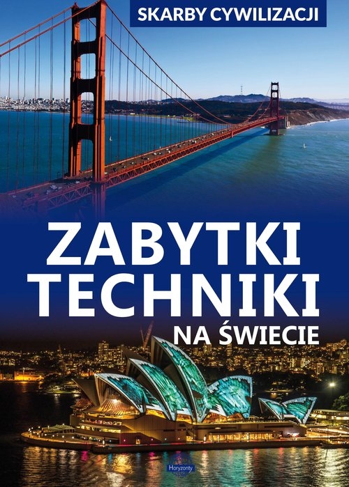 Skarby cywilizacji Zabytki techniki na świecie