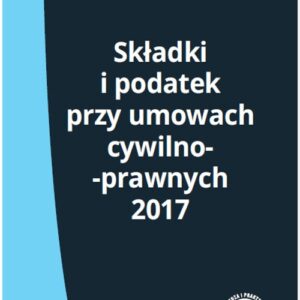 Składki i podatek przy umowach cywilnoprawnych 2017