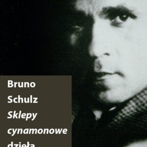 Sklepy cynamonowe. Dzieła zebrane Tom 2