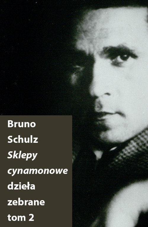 Sklepy cynamonowe. Dzieła zebrane Tom 2