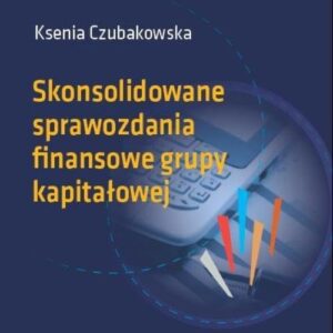 Skonsolidowane sprawozdania finansowe grupy kapitałowej
