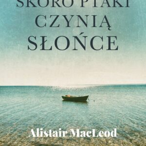 Skoro ptaki czynią słońce