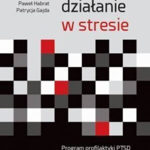 Skuteczne działanie w stresie