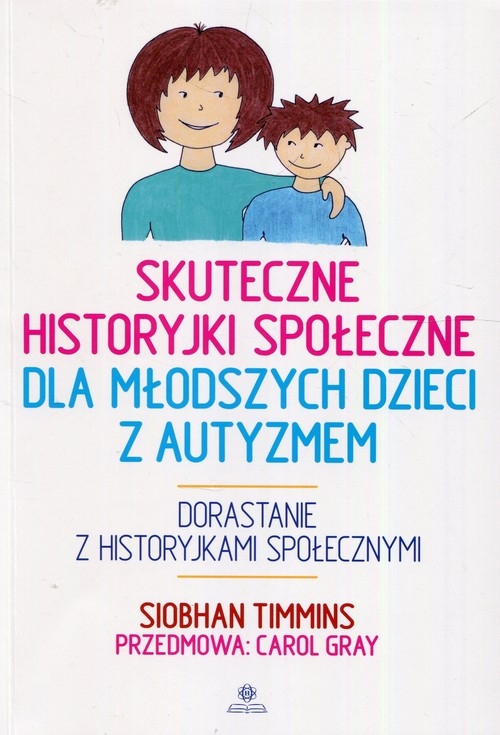 Skuteczne historyjki społeczne dla młodszych dzieci z autyzmem. Dorastanie z historyjkami społecznymi