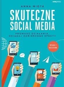 Skuteczne Social Media. Prowadź działania...