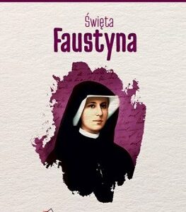 Skuteczni Święci - Święta Faustyna