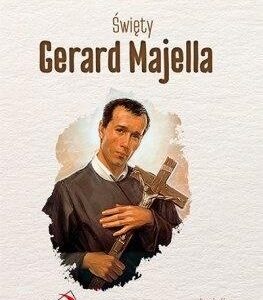 Skuteczni Święci. Święty Gerard Majella