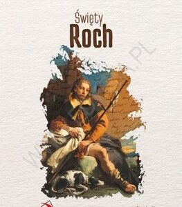Skuteczni Święci święty Roch