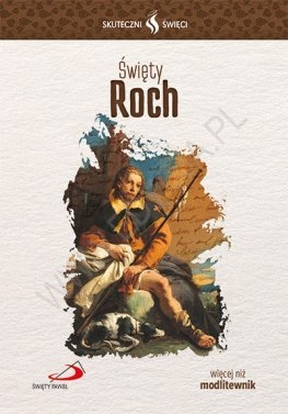 Skuteczni Święci święty Roch