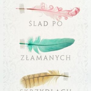 Ślad po złamanych skrzydłach