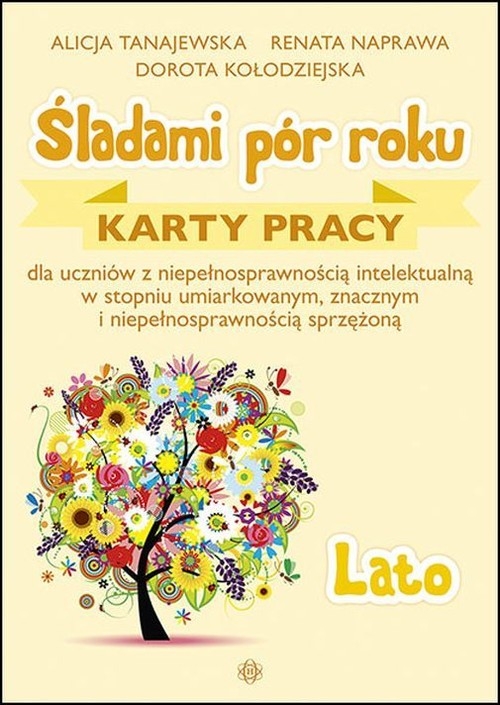 Śladami pór roku Lato. Karty pracy dla uczniów z niepełnosprawnością intelektualną w stopniu umiarkowanym, znacznym i niepełnosprawnością