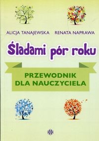 Śladami pór roku.. Przewodnik dla nauczyciela