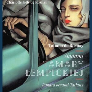 Śladami Tamary Łempickiej. Tamara oczami Tatiany