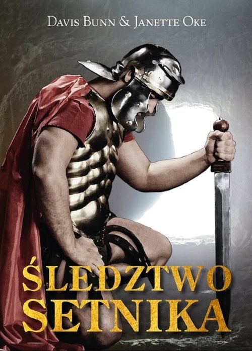Śledztwo Setnika - Janette Oke & Davis Bunn. Dzieje wiary