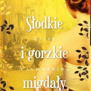 Słodkie i gorzkie migdały