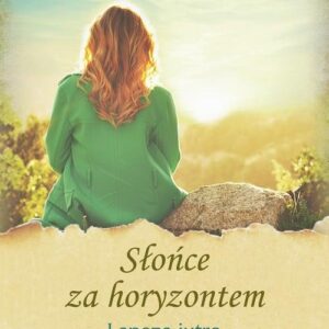 Słońce za horyzontem Lepsze jutro