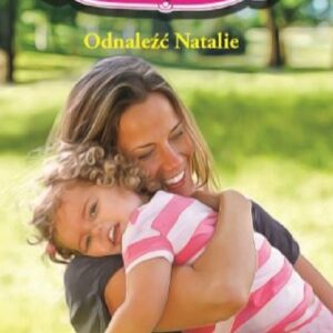 Słoneczny zakątek t. 24 Odnaleźć Natalie. Odnaleźć Natalie