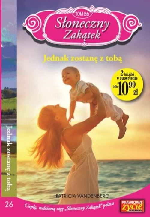 Słoneczny zakątek. Tom 26. Jednak zostanę z tobą