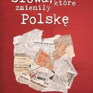 Słowa, które zmieniły Polskę