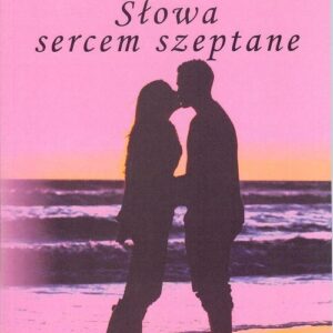 Słowa sercem szeptane