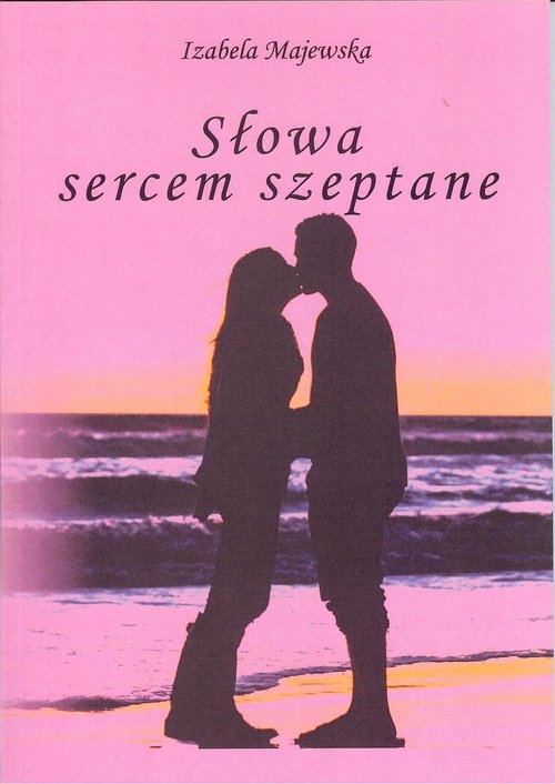 Słowa sercem szeptane