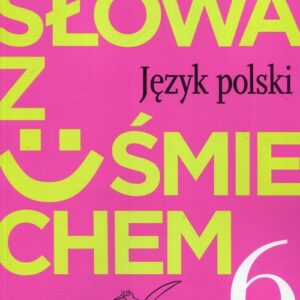 Słowa z uśmiechem Jęz polski kl.6 ćwicz *D