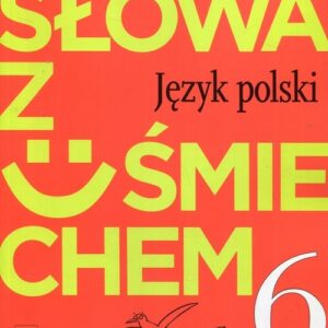 Słowa z uśmiechem Literatura kl.6 Podręcznik*D
