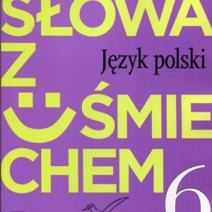 Słowa z uśmiechem Nauka o języku kl.6 Podr *D