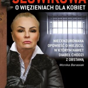 Słowikowa. O więzieniach dla kobiet