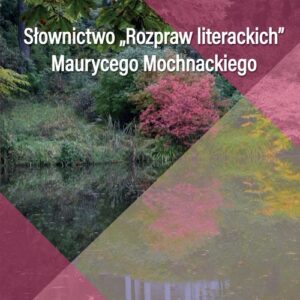 Słownictwo Rozpraw literackich Maurycego Mochnackiego