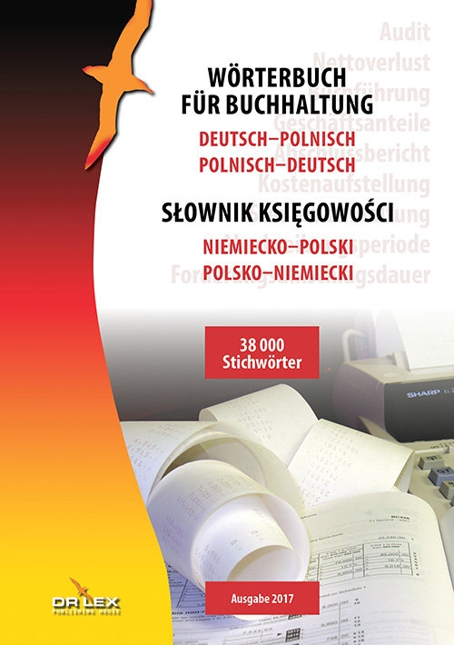 Słownik księgowości niemiecko-polski polsko-niemiecki. Wörterbuch für Buchhaltung Deutsch-Polnisch Polnisch-Deutsch