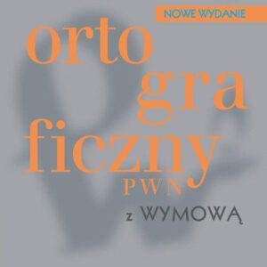 Słownik ortograficzny PWN z wymową
