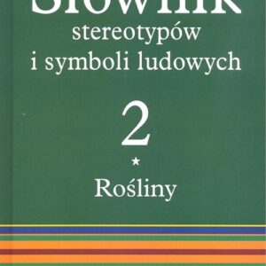 Słownik stereotypów i symboli ludowych t. 2, z. I, Rośliny: Zboża