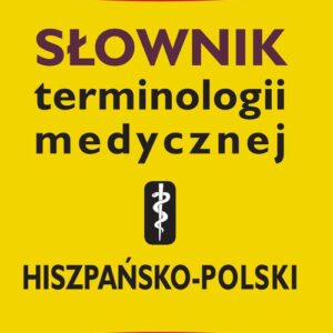 Słownik terminologii medycznej hiszpańsko-polski