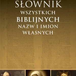 Słownik wszystkich biblijnych nazw i imion własnych