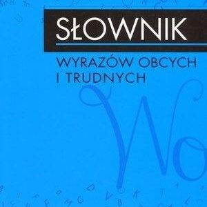 Słownik wyrazów obcych i trudnych