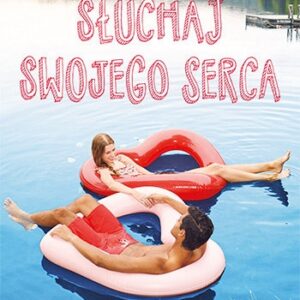 Słuchaj swojego serca