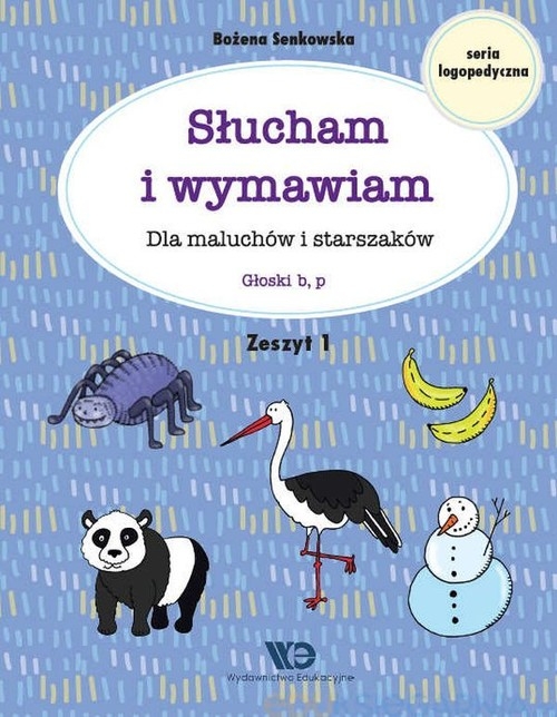 Słucham i wymawiam Dla maluchów i starszaków Zeszyt 1. Głoski b, p