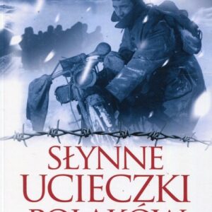 Słynne ucieczki Polaków W2