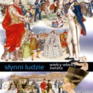 Słynni ludzie Wielcy władcy świata