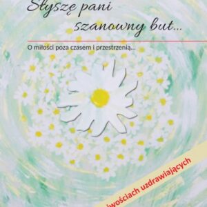 Słyszę pani szanowny but… O miłości poza czasem i przestrzenią