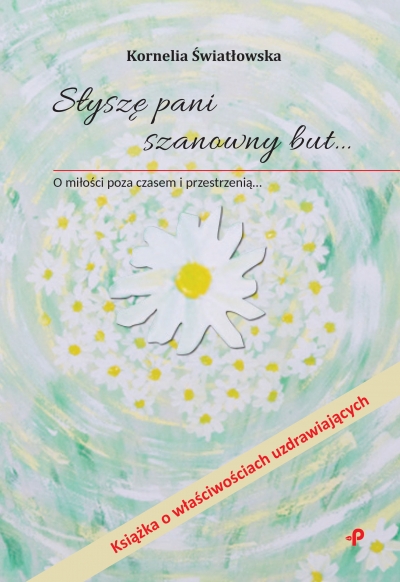 Słyszę pani szanowny but… O miłości poza czasem i przestrzenią