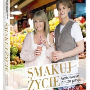 Smakuj życie. Gotowanie nasza pasja