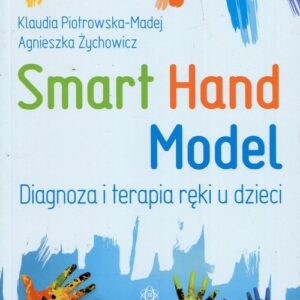 Smart Hand Model. Diagnoza i terapia ręki u dzieci