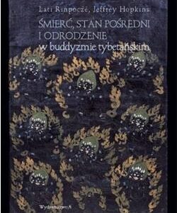 Śmierć, stan pośredni i odrodzenie w buddyzmie...