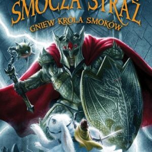 Smocza straż Gniew Króla Smoków Tom 2
