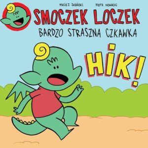 Smoczek Loczek. Bardzo straszna czkawka