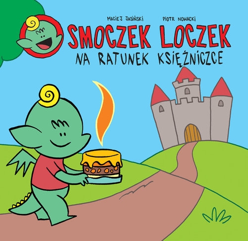 Smoczek Loczek. Na ratunek Księżniczce
