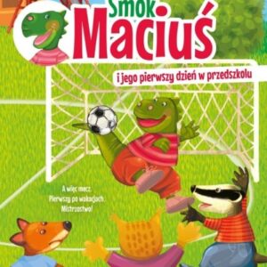 Smok Maciuś i jego pierwszy dzień w przedszkolu